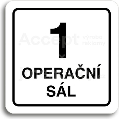 ACCEPT Piktogram 1 operační sál - bílá tabulka - černý tisk
