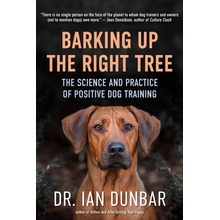 Barking Up the Right Tree: The Science and Practice of Positive Dog Training