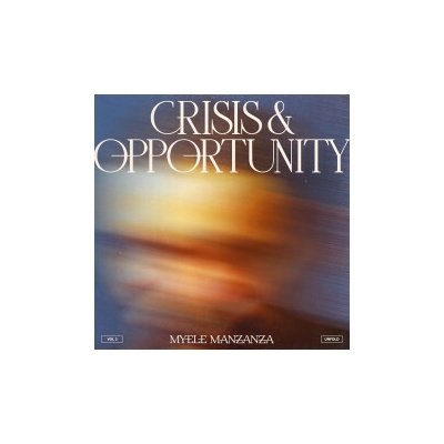 Manzanza Myele - Crisis & Opportunity Vol.3 Vinyl LP