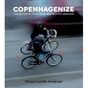 Copenhagenize | Mikael Colville-Andersen (ISBN: 9781610919388)