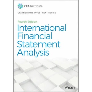 International Financial Statement Analysis, Fourth Edition (CFA Institute Investment Series) | Thomas R. Robinson (ISBN: 9781119628057)