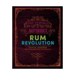 Curious Bartender's Rum Revolution | Tristan Stephenson (2017)