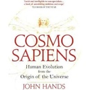 Cosmosapiens: Human Evolution from the Origin- John Hands