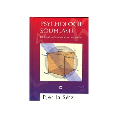 Pjér la Šé'z: Psychologie souhlasu nové vydání větší formát