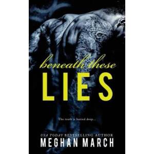 Beneath These Lies | Meghan March (ISBN: 9781943796892)
