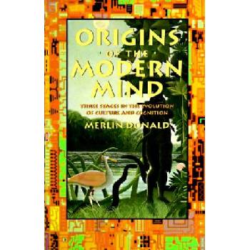 Origins of the Modern Mind | Merlin Donald