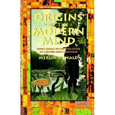 Origins of the Modern Mind | Merlin Donald