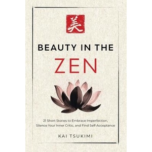Beauty in the Zen (ISBN: 9781954596467)