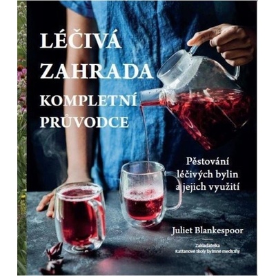 Léčivá zahrada - Kompletní průvodce IFP Publishing s.r.o.
