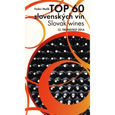 Fedor Malík TOP 60 slovenských vín Slowak wines 13. TRUNKFEST 2014
