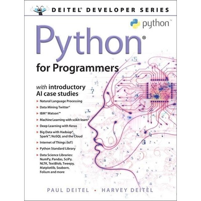 Python for Programmers - with Big Data and Artificial Intelligence Case Studies Deitel Paul Pevná vazba