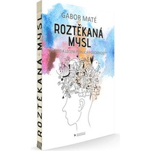 Roztěkaná mysl - Gábor Maté