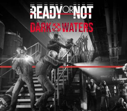 Ready or Not: Dark Waters