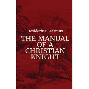 Manual of a Christian Knight | Desiderius Erasmus (ISBN: 9781088130339)