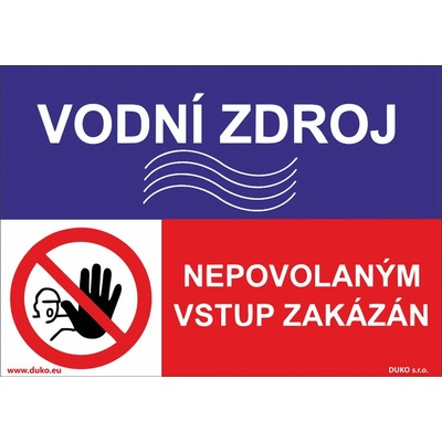 DUKO VODNÍ ZDROJ - NEPOVOLANÝM VSTUP ZAKÁZÁN Formát: 210 x 148 mm, Materiál: plast 1 mm, samolepící vinylová fólie