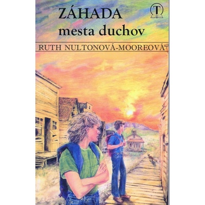 Záhada mesta duchov - Ruth Nultonová-Mooreová