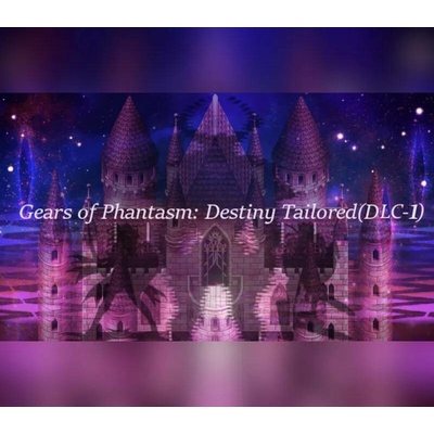 Gears of Phantasm: Destiny Tailored