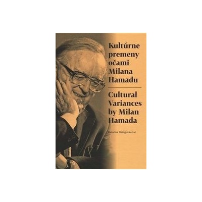 Kultúrne premeny očami Milana Hamadu - Katarína Ihringová