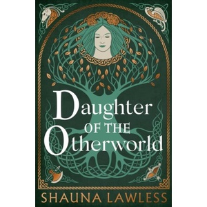 Daughter of the Otherworld | Shauna Lawless (ISBN: 9781035911301)