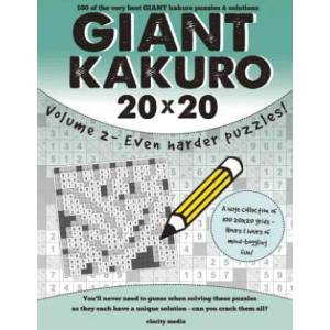 Giant Kakuro Volume 2: 100 20x20 Puzzles & Solutions - Now Even Harder! | Clarity Media (ISBN: 9781518734274)