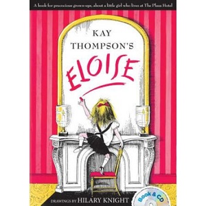 Kay Thompson's Eloise | Kay Thompson, Hilary Knight, Bernadette Peters (ISBN: 9781481451543)