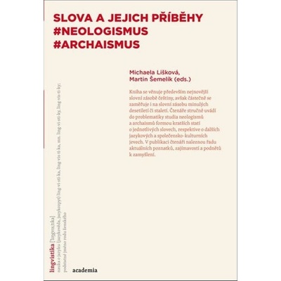 Slova a jejich příběhy - Neologismus, Archaismus - Martin Šemelík