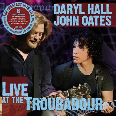 HALL, DARYL & OATES, JOHN - LIVE AT THE TROUBADOUR CD