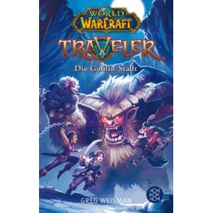 World of Warcraft: Traveler 2. Die Goblin-Stadt | Greg Weisman, Samwise Didier, Andreas Kasprzak (2018)