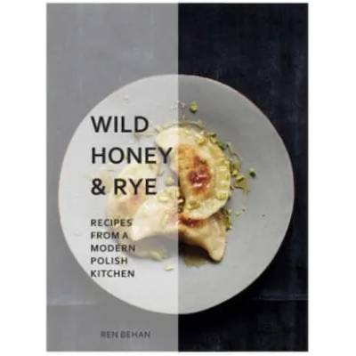 Wild Honey and Rye | Ren Behan