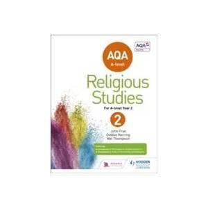 AQA A-level Religious Studies Year 2 | John Frye, Mel Thompson, Deborah Herring (ISBN: 9781471874000)
