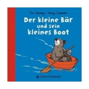 Der kleine Bär und sein kleines Boot | Eve Bunting, Nancy Carpenter (ISBN: 9783836953467)