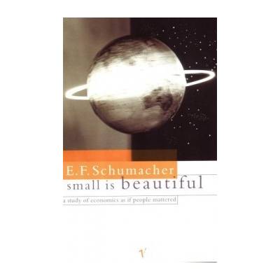 Small is beautifull - E.F. Schumacher