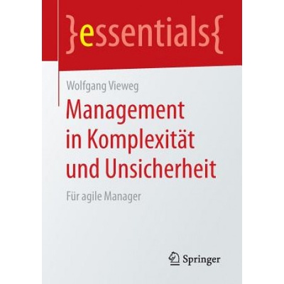 Management in Komplexit t Und Unsicherheit - F r Agile Manager Vieweg WolfgangPaperback
