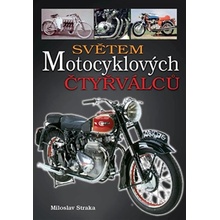 Světem motocyklových čtyřválců - Miloslav Straka