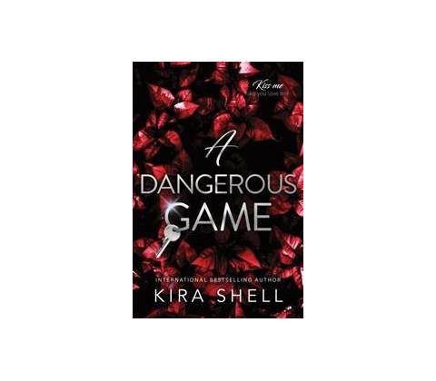 A Dangerous Game - Kira Shell