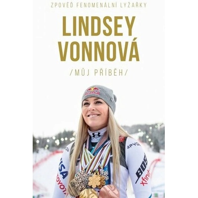 Lindsey Vonnová – Můj příběh. Zpověď fenomenální lyžařky