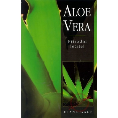 Aloe vera - Přírodní léčitel - Diane Gage