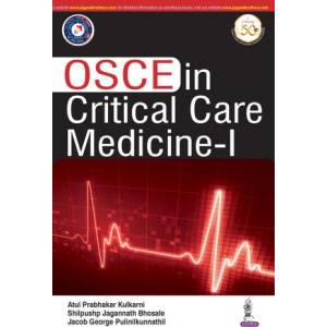OSCE in Critical Care Medicine - 1 | Atul Prabhakar Kulkarni, Shilpushp Jagannath Bhosale, Jacob George Pulinilkunnathil (ISBN: 9789390020492)