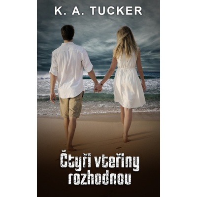Čtyři vteřiny rozhodnou - Tucker K. A.