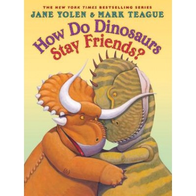 How Do Dinosaurs Stay Friends? | Jane Yolen, Mark Teague