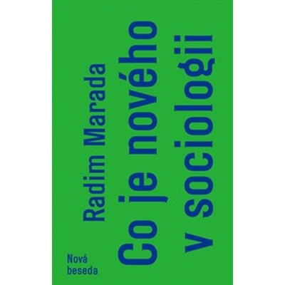 Co je nového v sociologii - Radim Marada