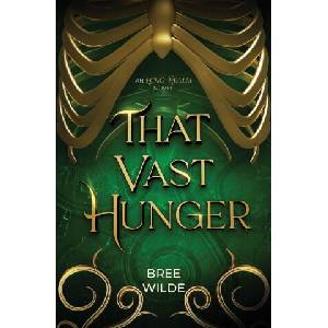That Vast Hunger | Bree Wilde (ISBN: 9781945860096)