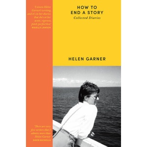 How to End a Story | Helen Garner (ISBN: 9781399606745)