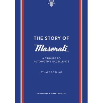 The Story of Maserati - Stuart Codling