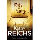 Bones are Forever - Kathy Reichs