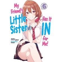 My Friends Little Sister Has It in for Me! Volume 6 Mikawaghost