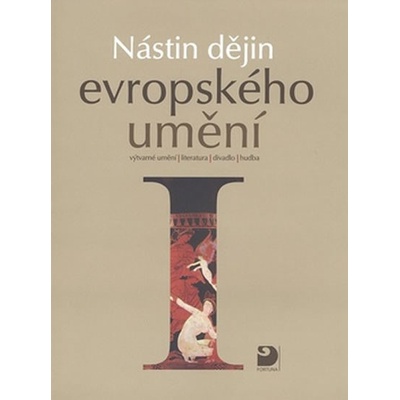 Nástin dějin evropského umění I. - Období starověku a středověku - Tušl a kolektiv