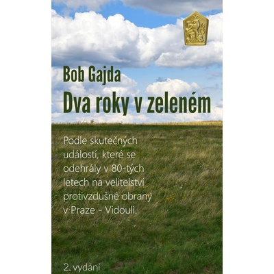 Dva roky v zeleném - Bob Gajda