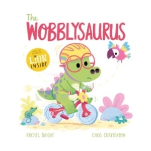Wobblysaurus | BRIGHT RACHEL (ISBN: 9781408356197)