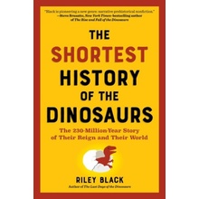 The Shortest History of the Dinosaurs - Riley Black